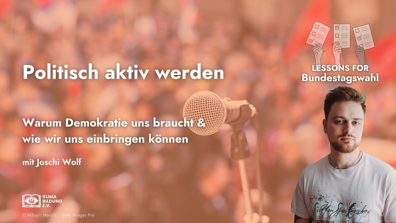 Lessons for Bundestagswahl 2025 | Politisch aktiv werden mit Joschi Wolf