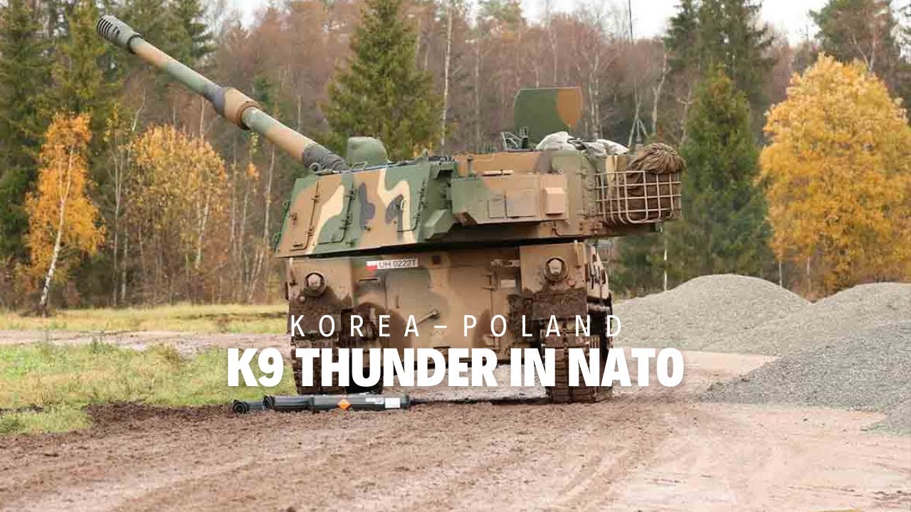 K9 Thunder and the Polish Breakthrough: How South Korea Became a Key NATO Artillery Supplier