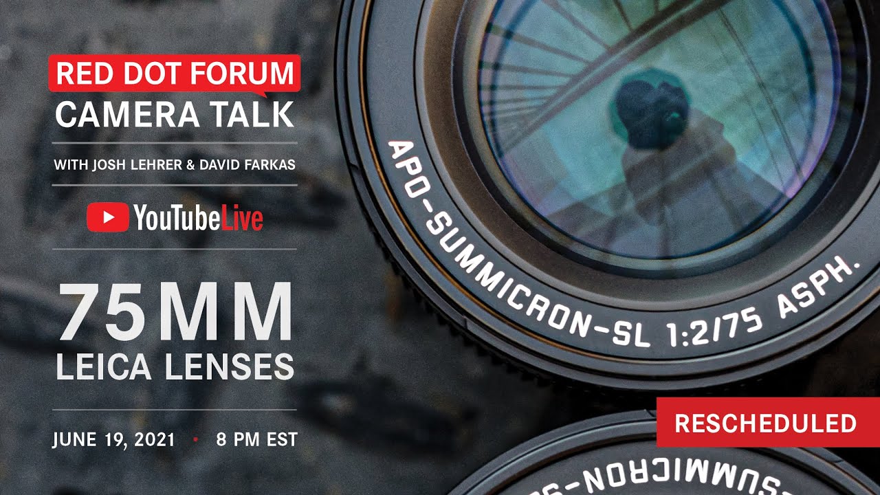 Red Dot Forum Camera Talk: Leica 75mm Lenses