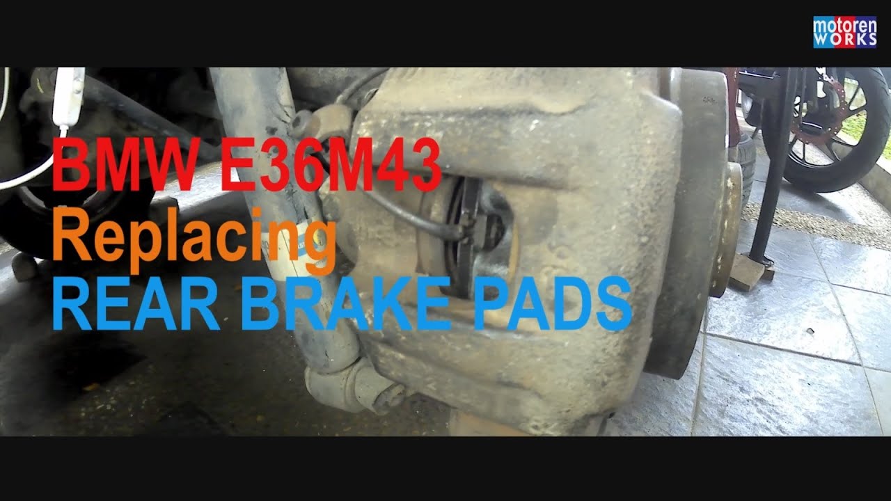 BMW E36M43 replacing Rear Brake Pads