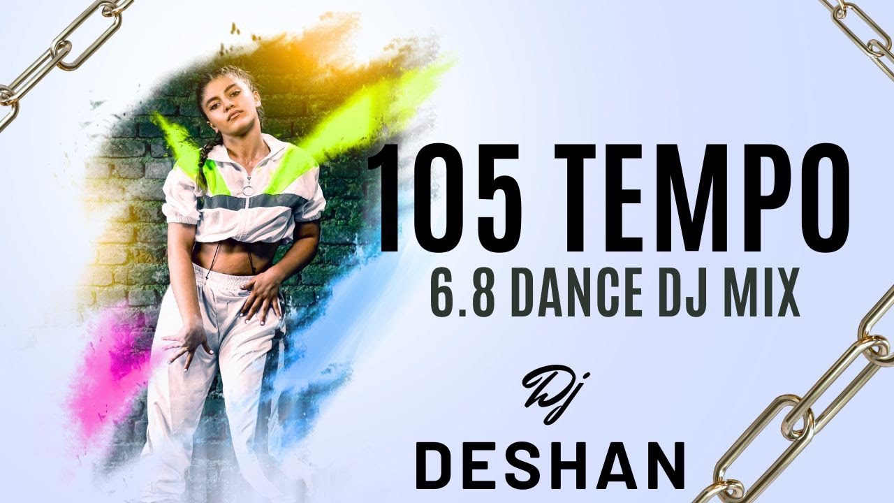 105 Tempo 6.8 Dj Nonstop Dj Deshan