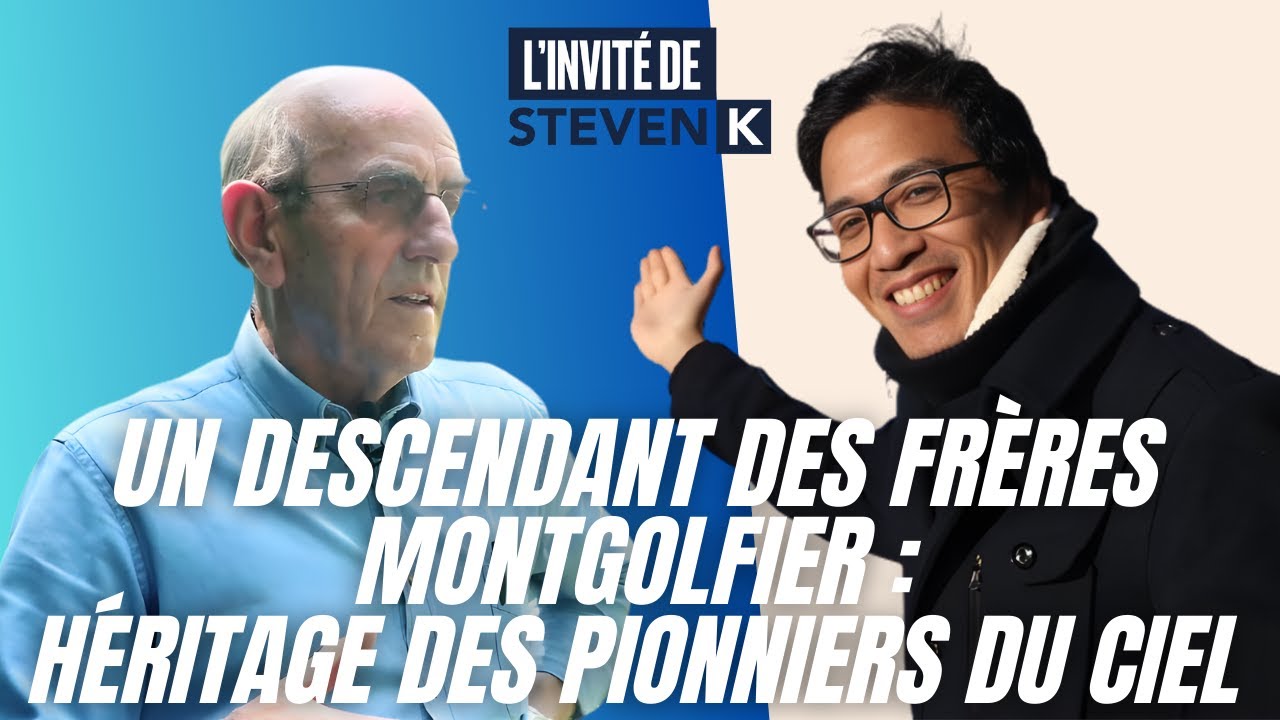 Steven K | Il est le descendant des frères Montgolfier - Roland de Montgolfier