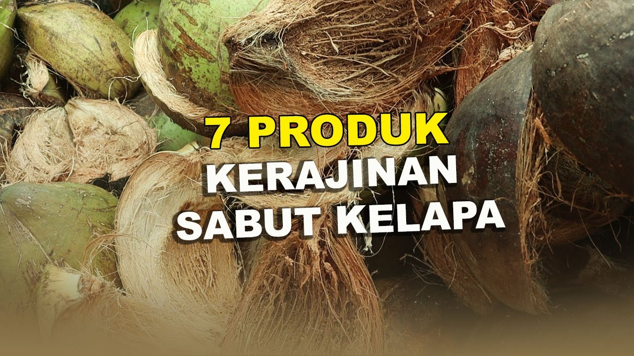 7 PRODUK KERAJINAN DARI SABUT KELAPA PART 2