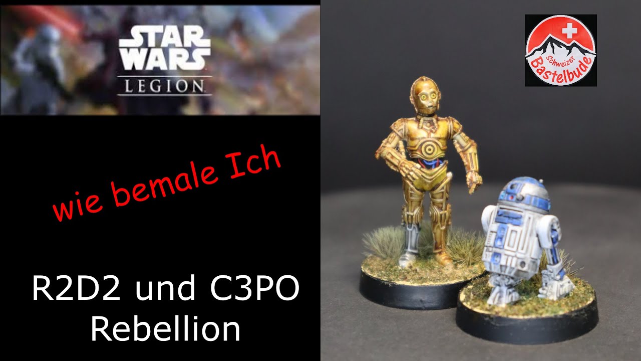 Star Wars Legion: Tutorial, Bemalen, R2D2 und C3PO, Rebellion, Deutsch, Schweizer Bastelbude