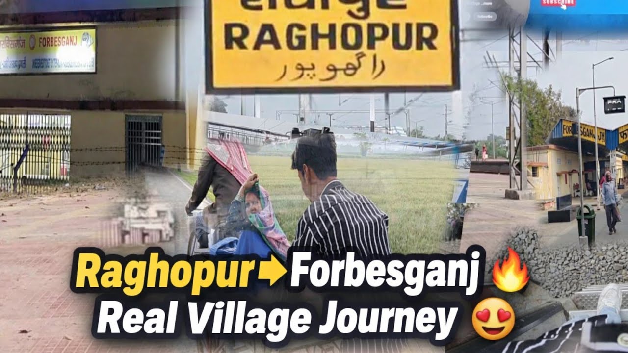 Raghopure to Forbesganj tour 🧳🚊😱