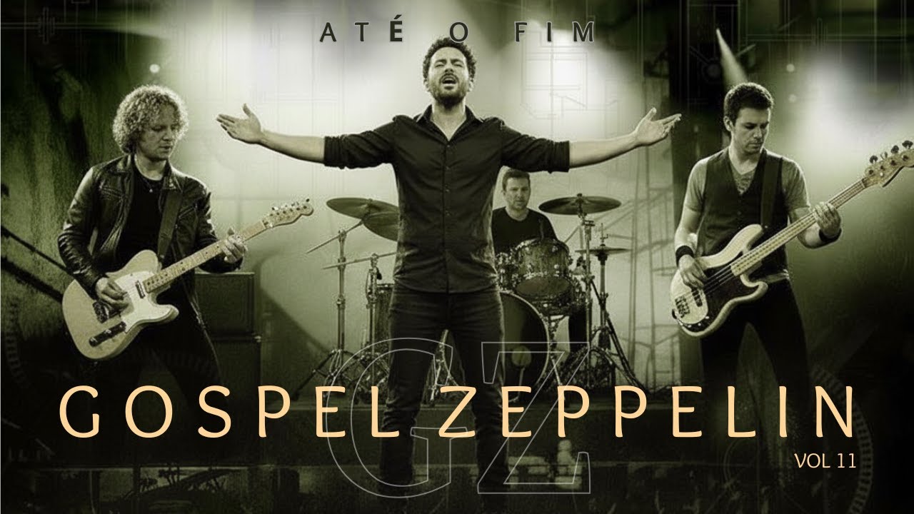 GOSPEL METAL ROCK   |   AT&Eacute; O FIM  VOL. 11  |  GOSPEL ZEPPELIN