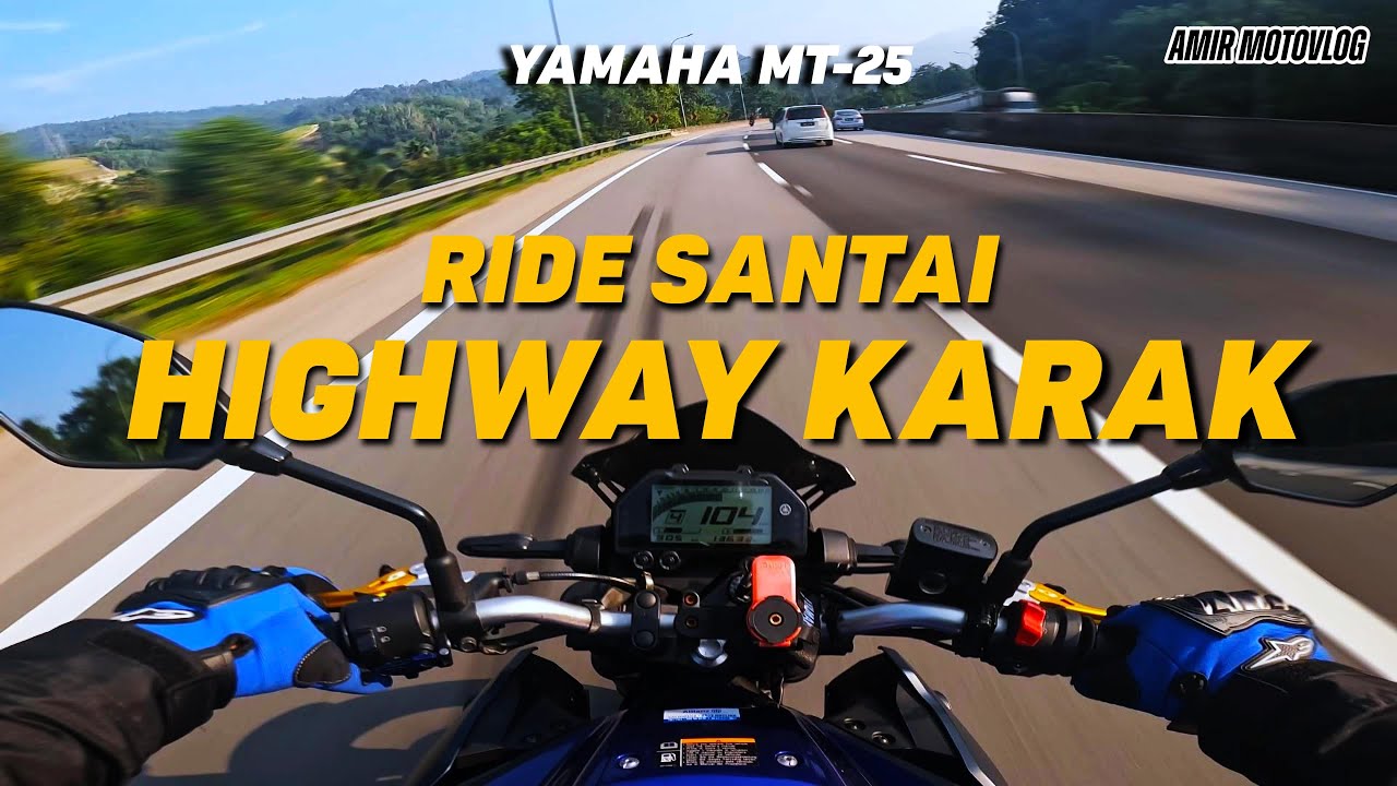 RIDE SANTAI HIGHWAY KARAK | YAMAHA MT-25 | GO PRO HERO 10 | UNCUT [4K]
