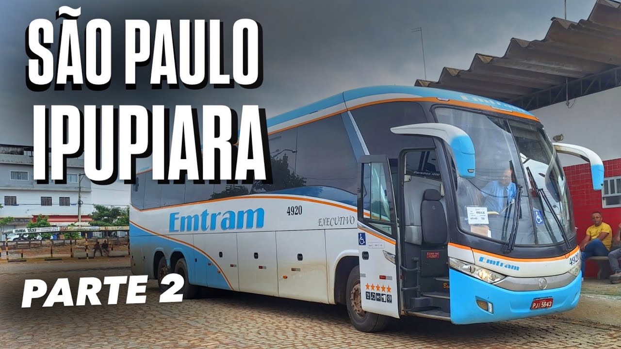 SÃO PAULO a IPUPIARA com a EMTRAM! O TRECHO MAIS BONITO da Viagem! Parte 2
