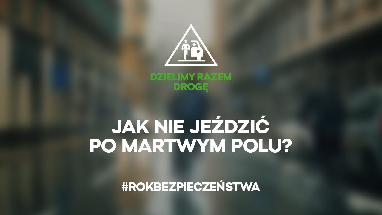 Jak unikać martwego pola? #ROKBEZPIECZEŃSTWA