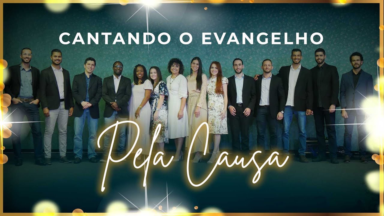 CANTANDO O EVANGELHO - Pela Causa