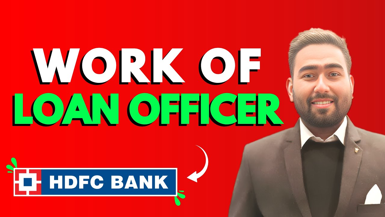𝐖𝐨𝐫𝐤 𝐎𝐟 𝐋𝐨𝐚𝐧 𝐎𝐟𝐟𝐢𝐜𝐞𝐫 𝐈𝐧 𝐇𝐃𝐅𝐂 𝐁𝐚𝐧𝐤, 𝐋𝐨𝐚𝐧 𝐎𝐟𝐟𝐢𝐜𝐞𝐫 𝐉𝐨𝐛 𝐑𝐨𝐥𝐞 & 𝐑𝐞𝐬𝐩𝐨𝐧𝐬𝐢𝐛𝐢𝐥𝐢𝐭𝐲, 𝐒𝐚𝐥𝐚𝐫𝐲? 𝐙𝐃 𝐭𝐚𝐥𝐤𝐬