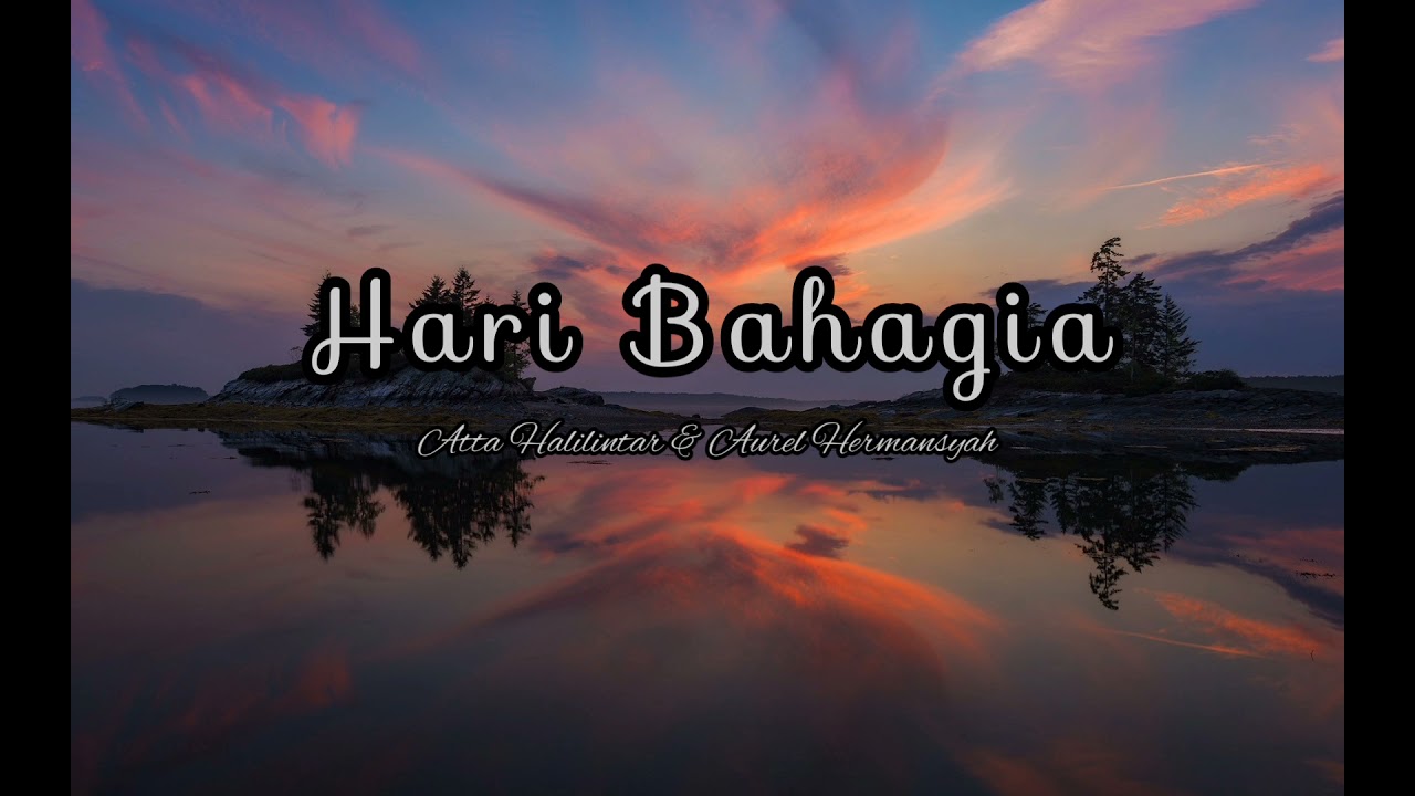 Hari Bahagia - Atta Halilintar & Aurel Halilintar (Lirik)