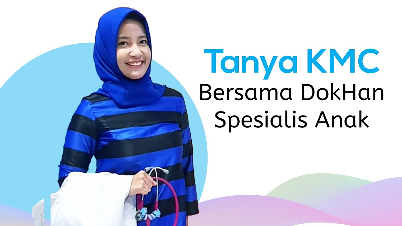 Tanya KMC Bersama DokHan Spesialis Anak
