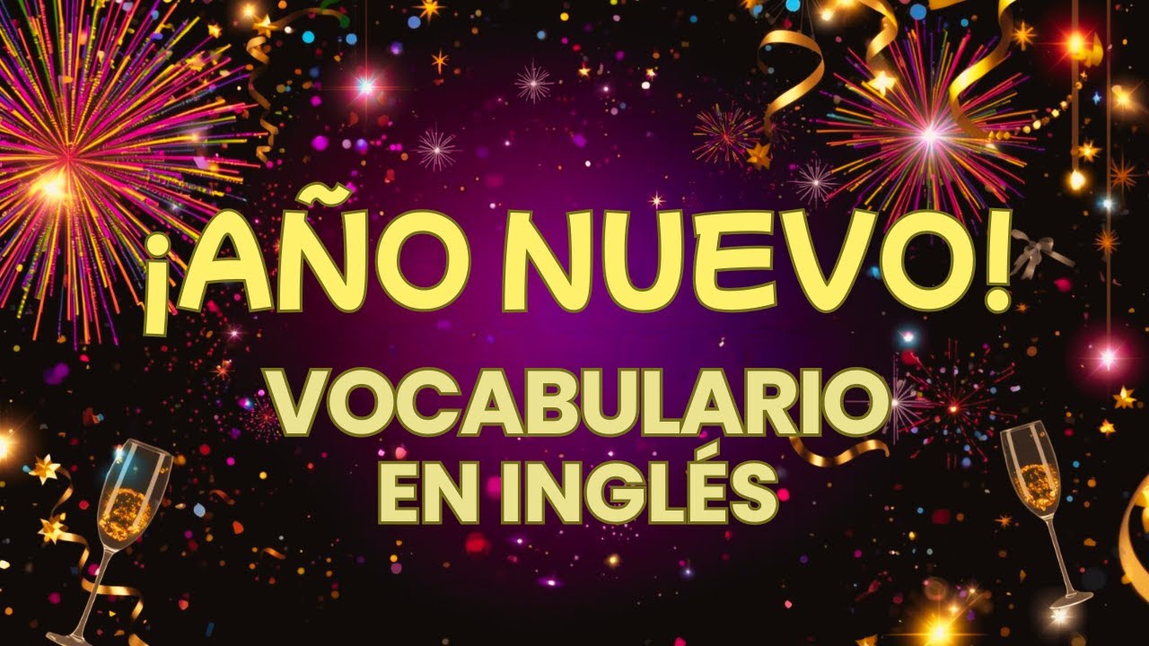 Aprende 50 Palabras de Año Nuevo en Inglés 🎉 | Vocabulario Útil y Fácil