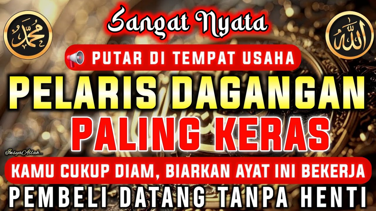 UNFAYAKUN!!! RAHASIA AYAT PELARIS DAGANGAN - PEMBELI DATANG TANPA HENTI - REZEKI MENGALIR DERAS