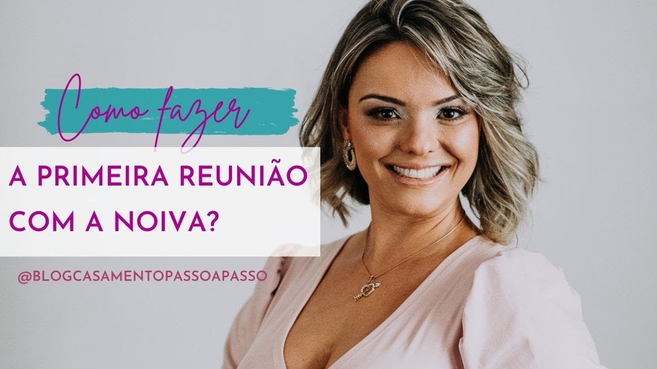 Como deve ser a primeira reunião com a noiva - meu Briefing Inicial