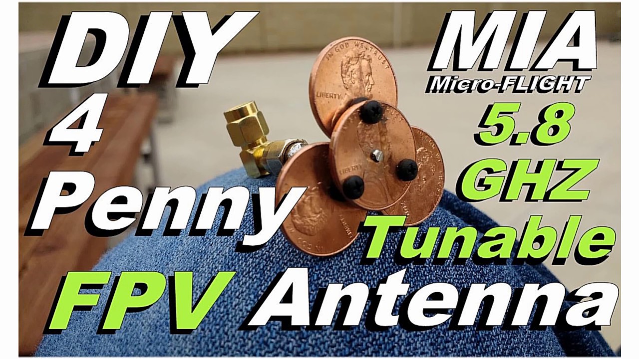 Build This FPV 5.8 GHz  Tunable Antenna 4 Pennies