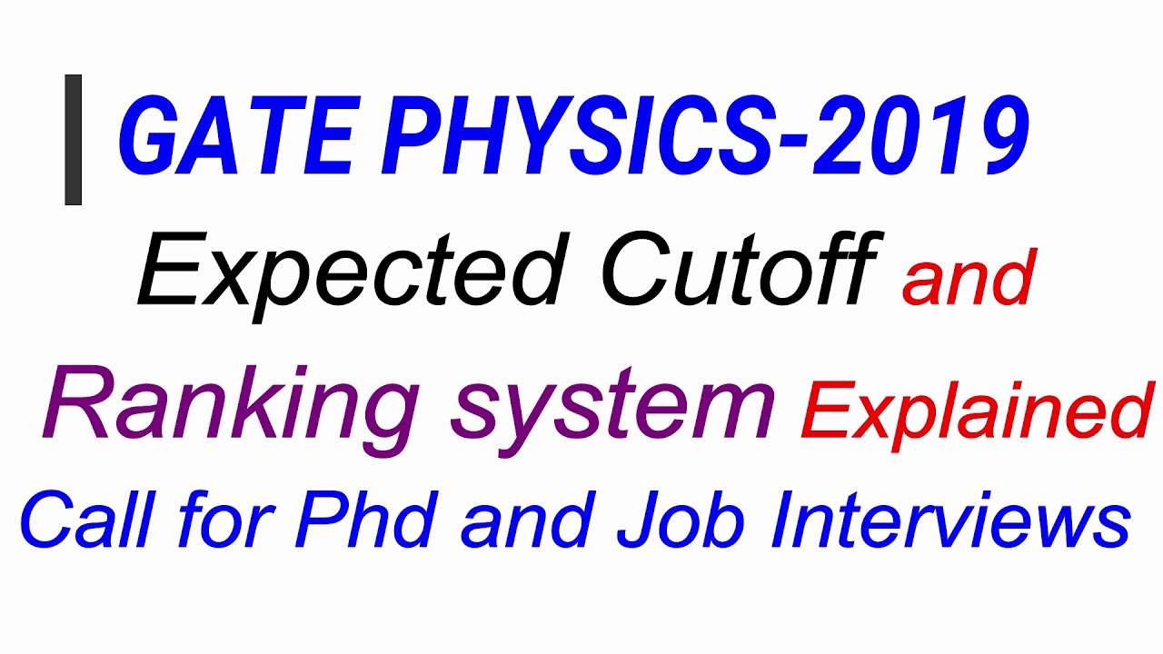 Expected Cutoff | GATE PHYSICS 2019| Ranking system Explained| Phd IIT's Interview
