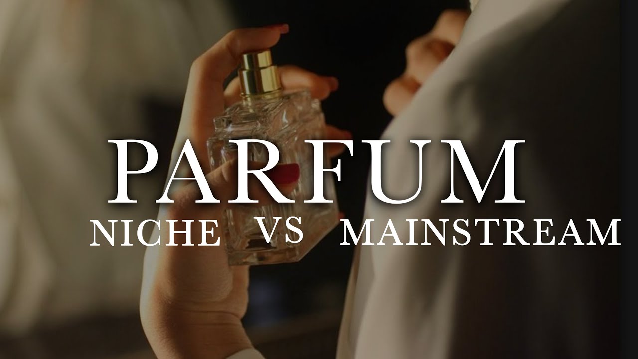QU'EST-CE QU'UN PARFUM DE NICHE ET UN MAINSTREAM ? - LE&Ccedil;ON DE BASE EN PARFUMERIE