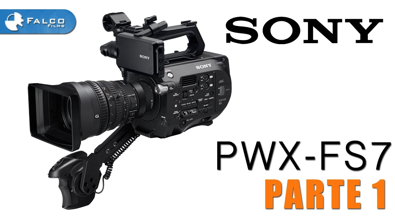 SONY PXW-FS7 Parte 1