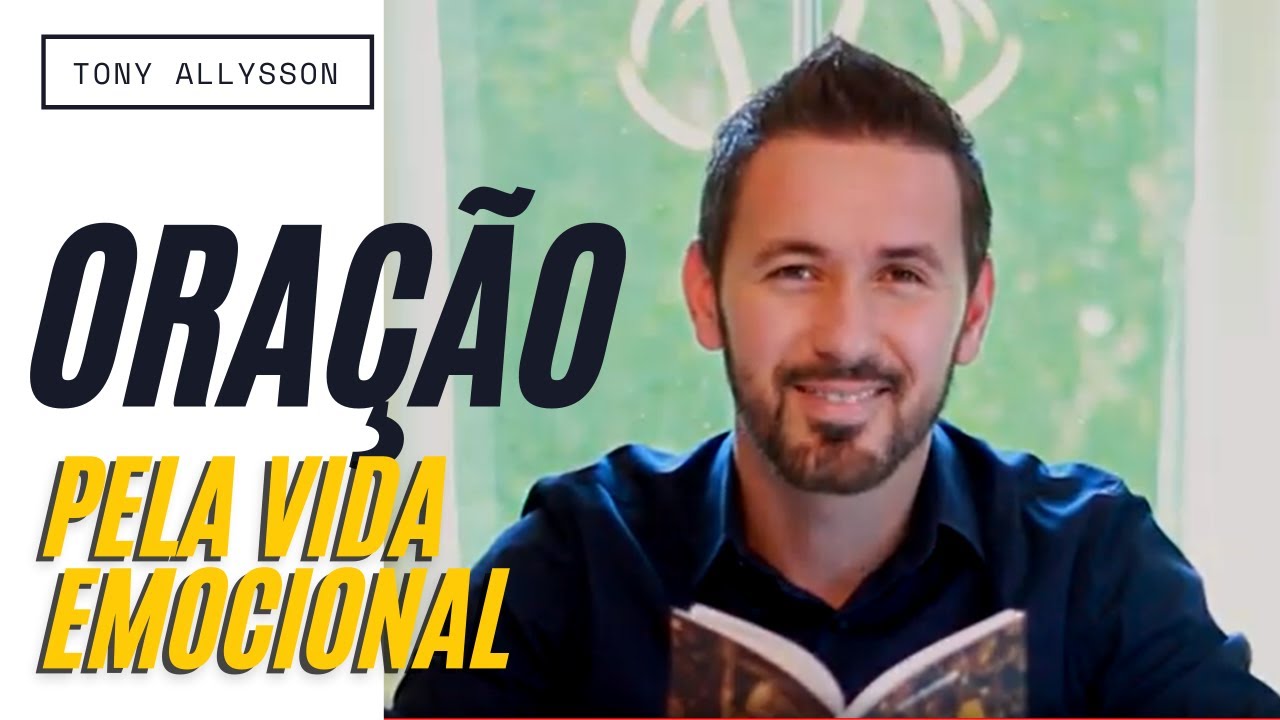 ORA&Ccedil;&Atilde;O PELA CURA DAS EMO&Ccedil;&Otilde;ES- #TONYALLYSSON