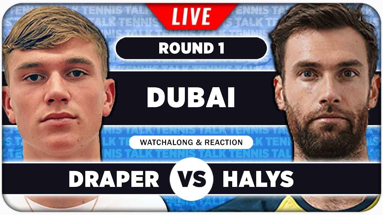 DRAPER vs HALYS • ATP Dubai 2026 • LIVE Tennis Watchalong