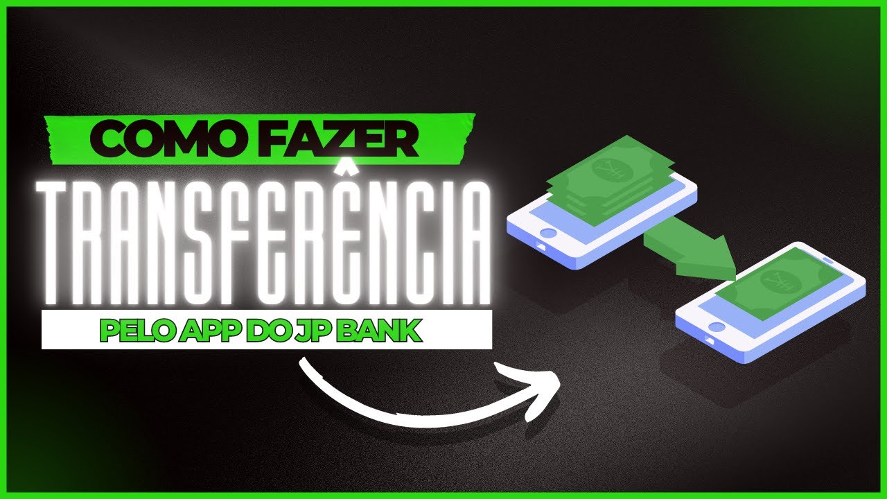 COMO FAZER TRANSFERENCIA PELO APP DO JP BANK - Ep. 48