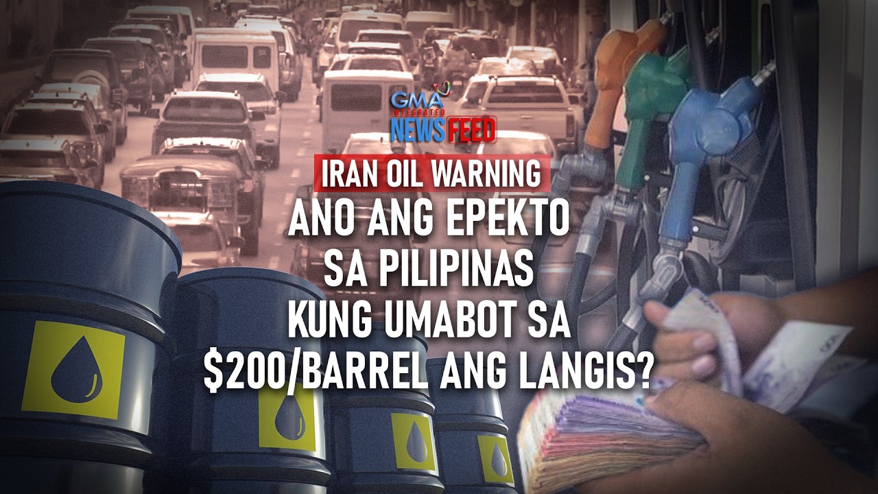 Iran Oil Warning Ano ang epekto sa Pilipinas kung umabot sa $200... | GMA Integrated Newsfeed