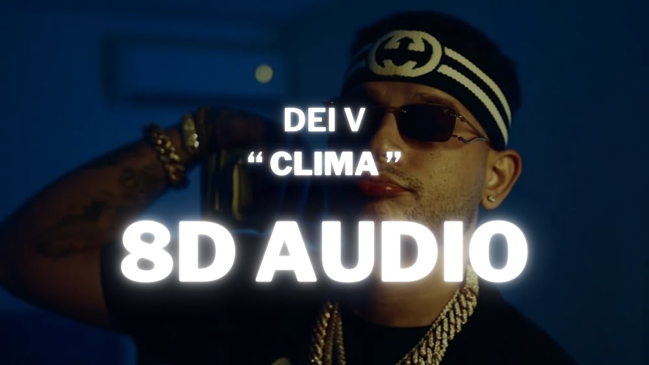 Dei V - CLIMA (8D Audio) 360&ordm; Utilizar auriculares🎧