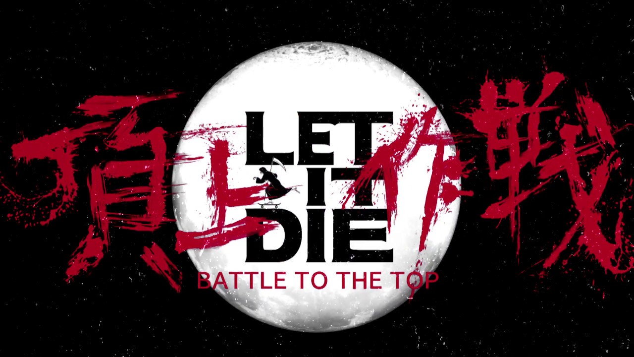 PS4®『LET IT DIE』 頂上作戦 始動！ ( MUSIC BY MY FIRST STORY )