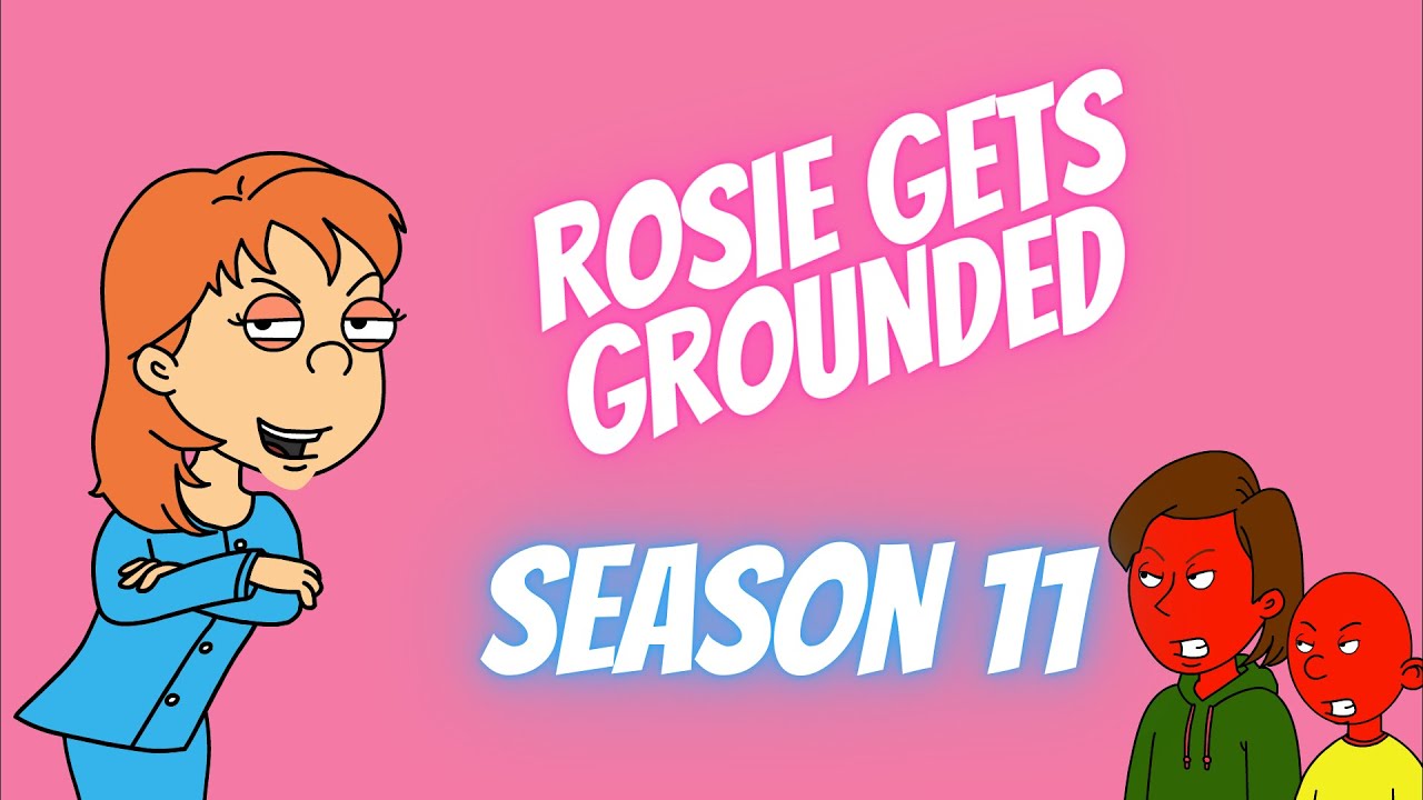 Rosie Get's Grounded: Season 11