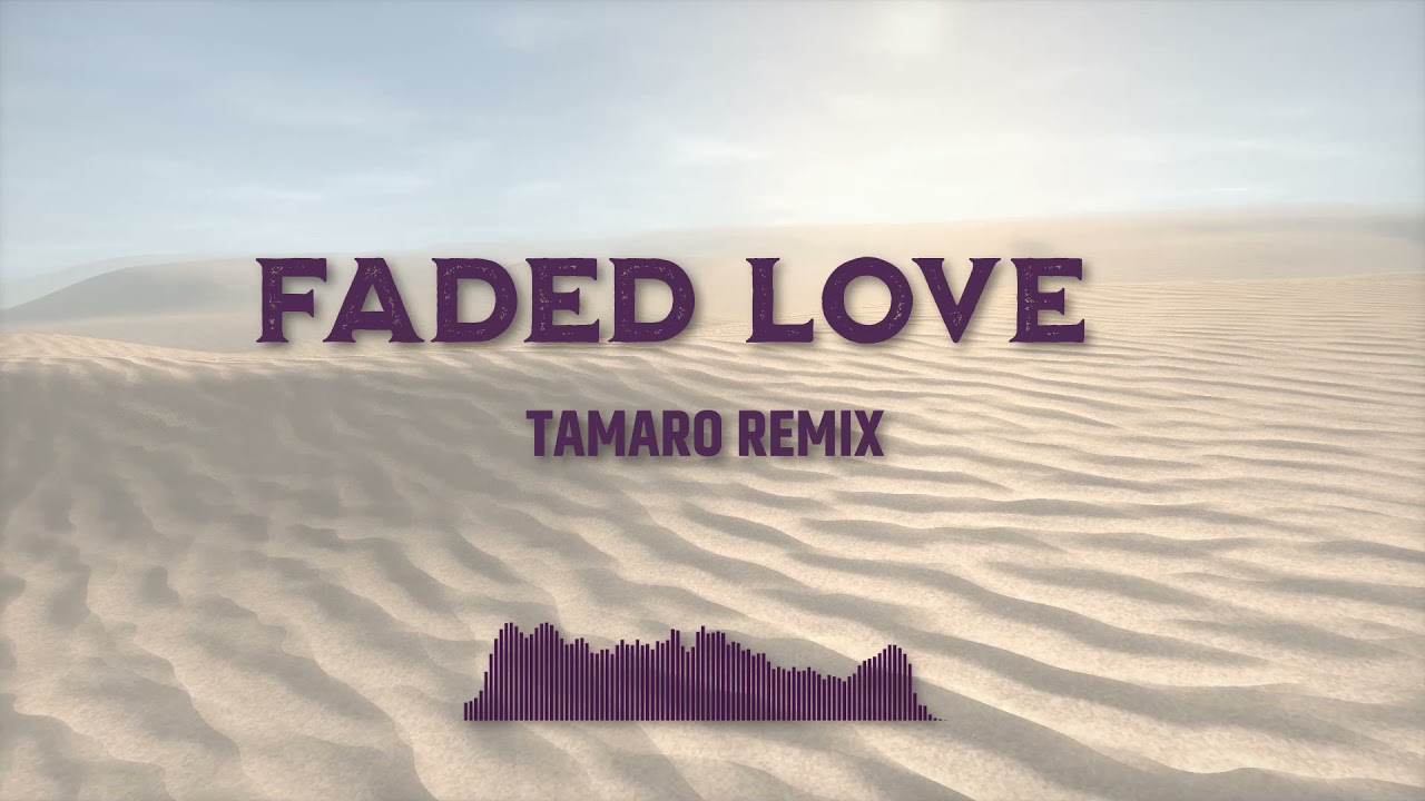 Leony - Faded Love - Dj Tamaro remix