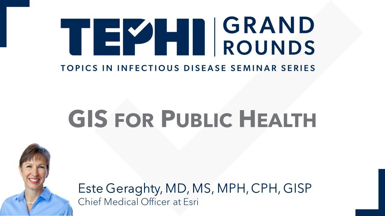 TEPHI Grand Rounds: Linking Science to Action: GIS for Public Health