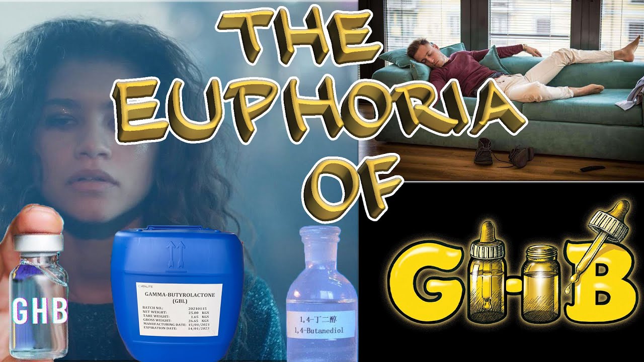 The EUPHORIA Of GHB, GBL & 1,4BDO