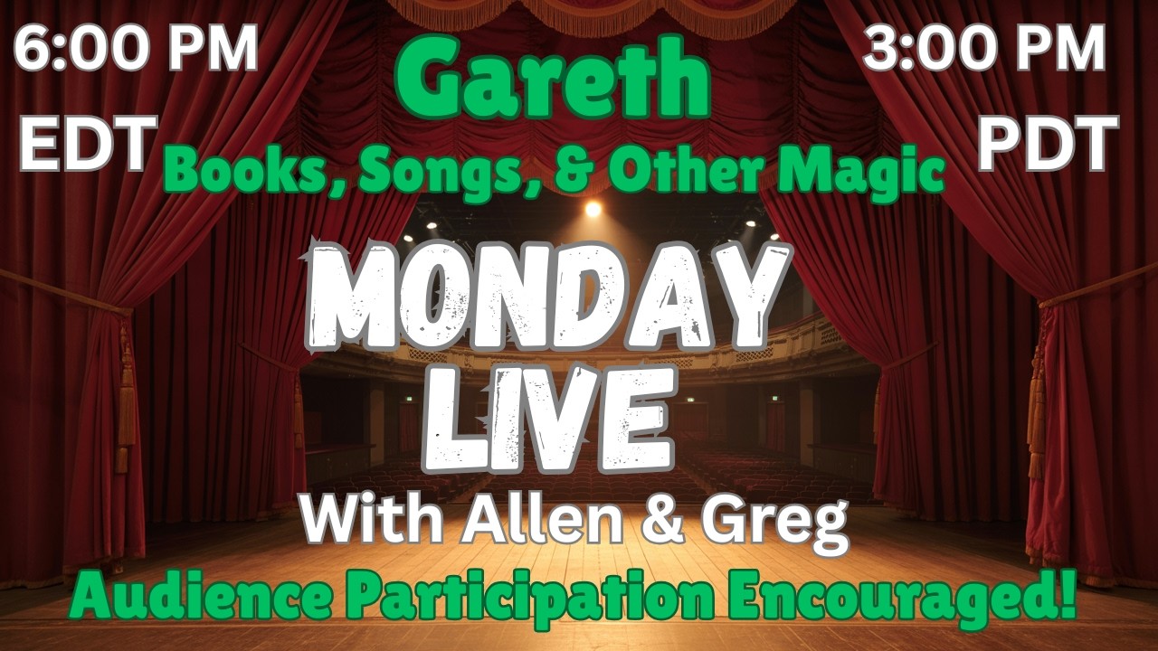 SPECIAL TIME!  Monday Live With Allen & Greg: Gareth @bookssongsandothermagic