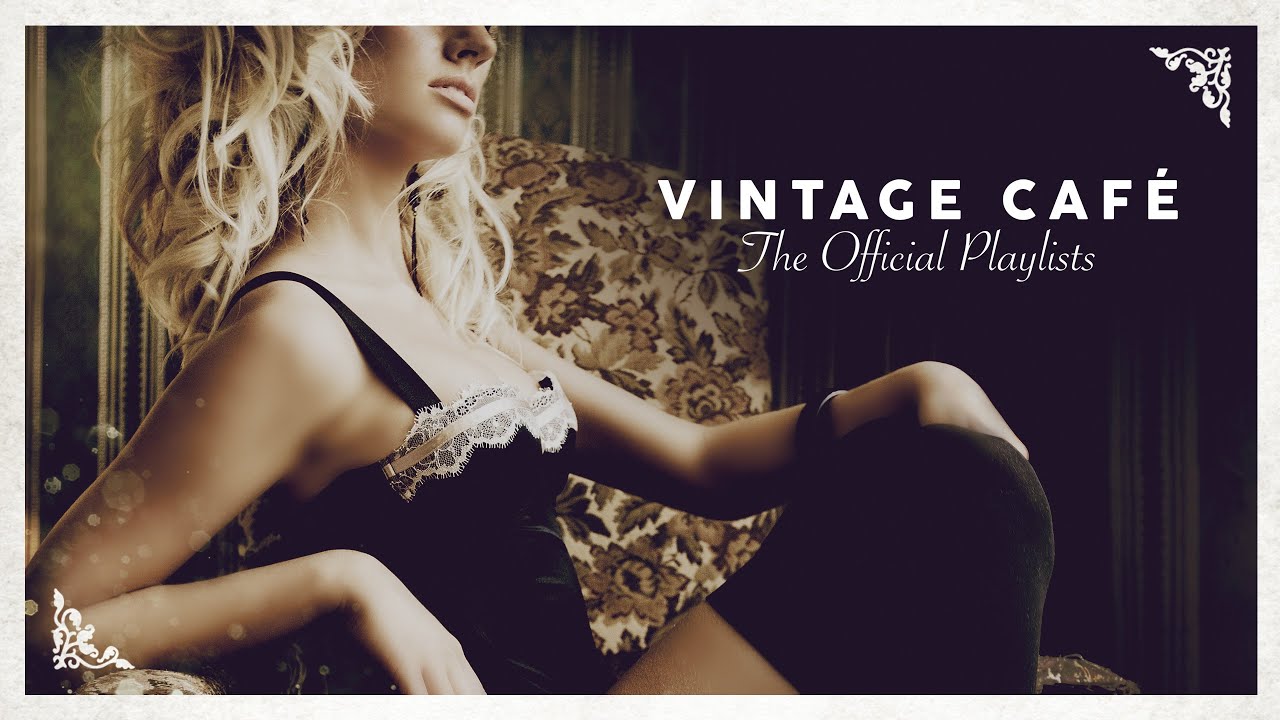 Vintage Caf&eacute; - Lounge Music (4 Hours)