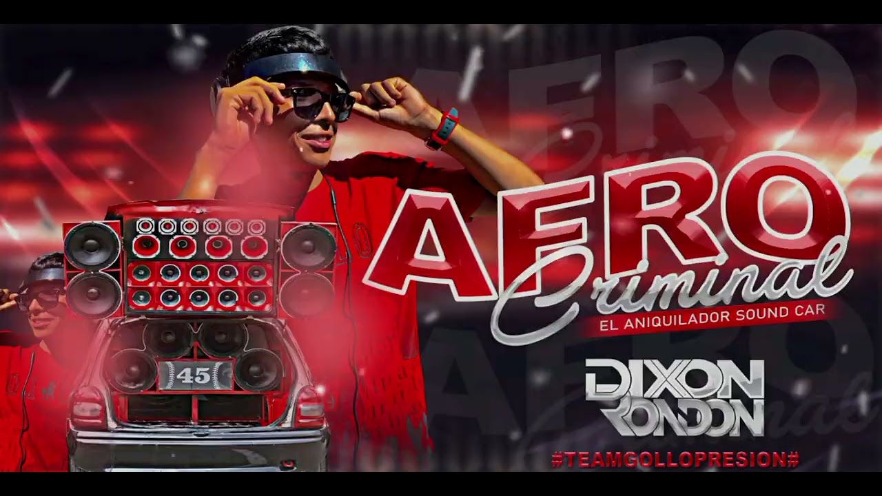 Afro Criminal-El Aniquilador-Dj Dixon Rond&oacute;n Team Gollo Presi&oacute;n 🔊