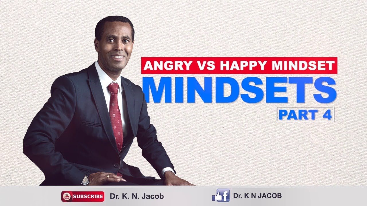 Mindsets Part 4 - Dr. K. N. Jacob