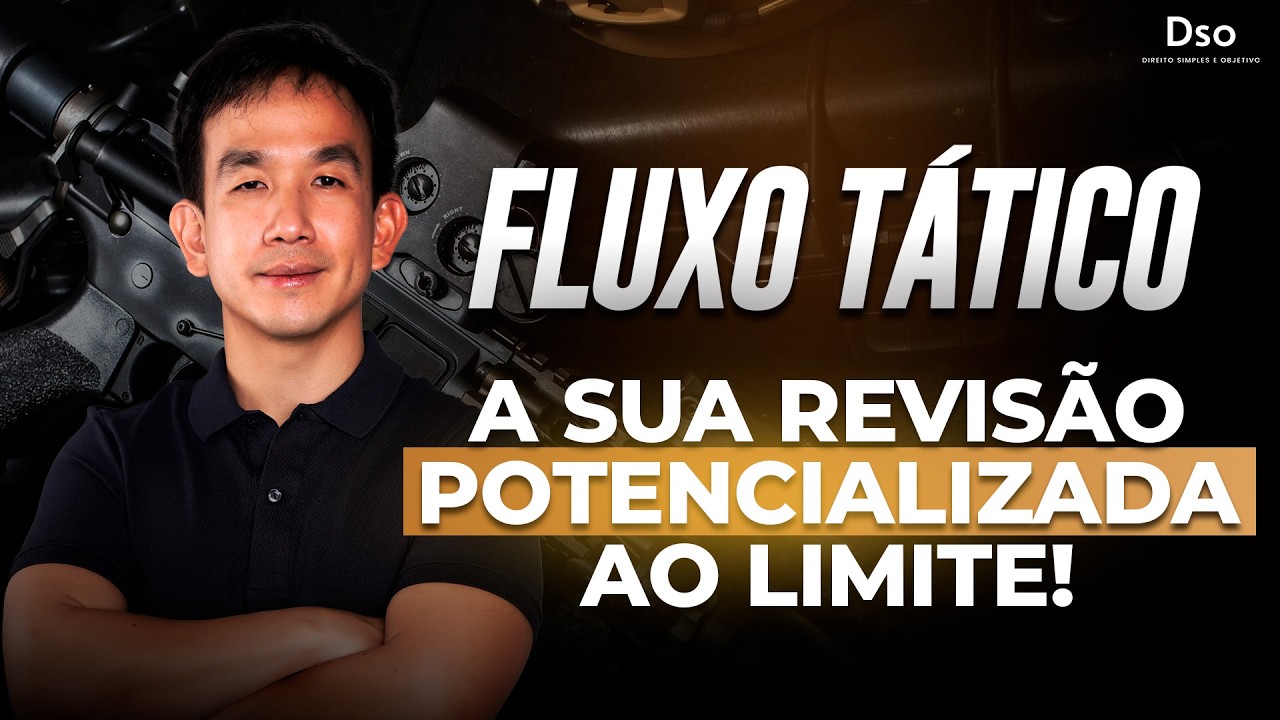 Fluxo Tático - A sua Revisão Potencializada ao Limite!