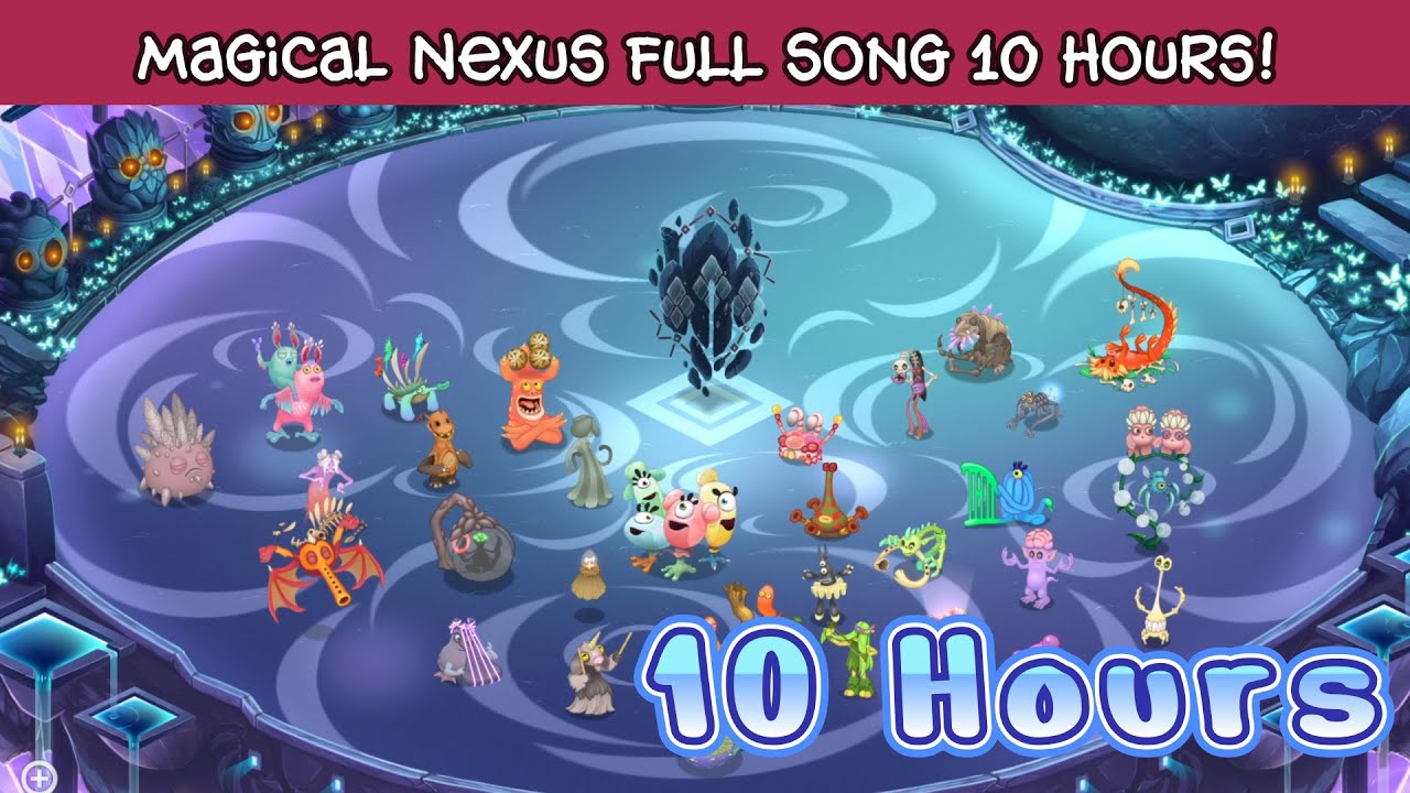 Magical Nexus Full Song 10 Hours! - My Singing Monsters! 4K
