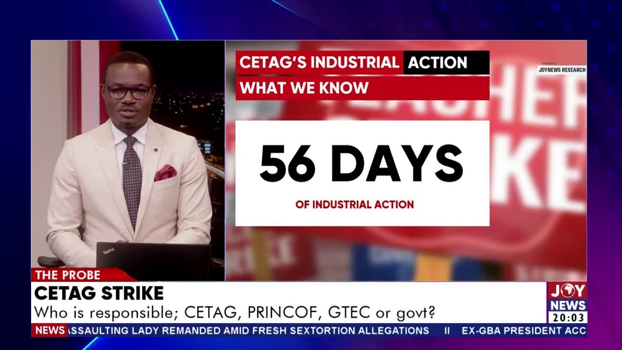 CETAG Strike: Who Is Really to Blame? CETAG, PRINCOF, GTEC or Government | The Probe