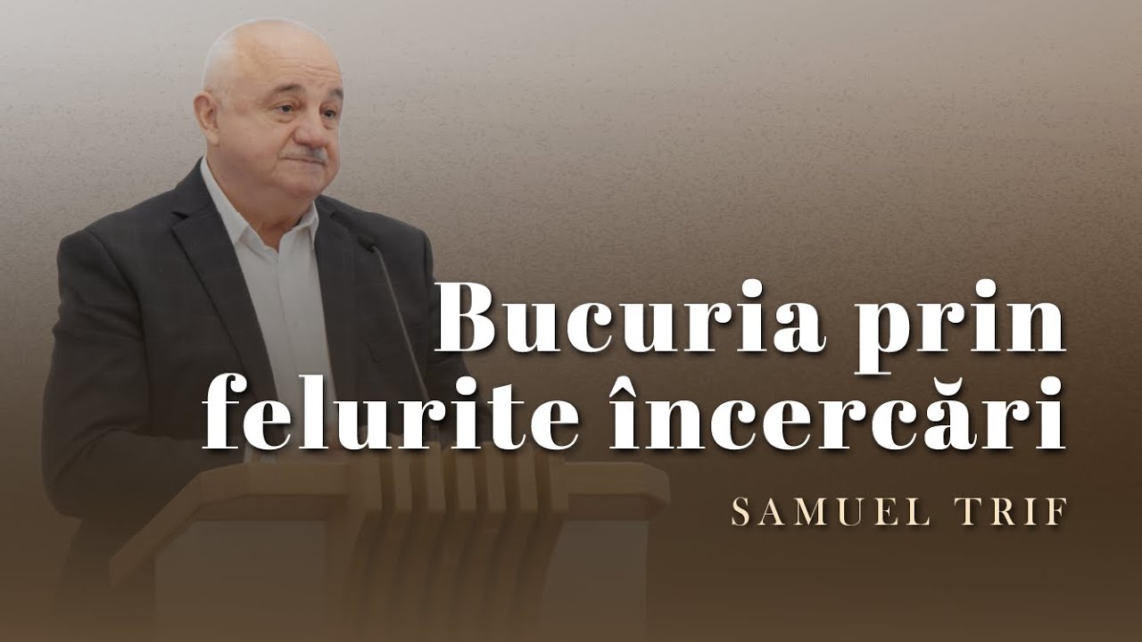 Samuel Trif - Bucuria prin felurite încercări