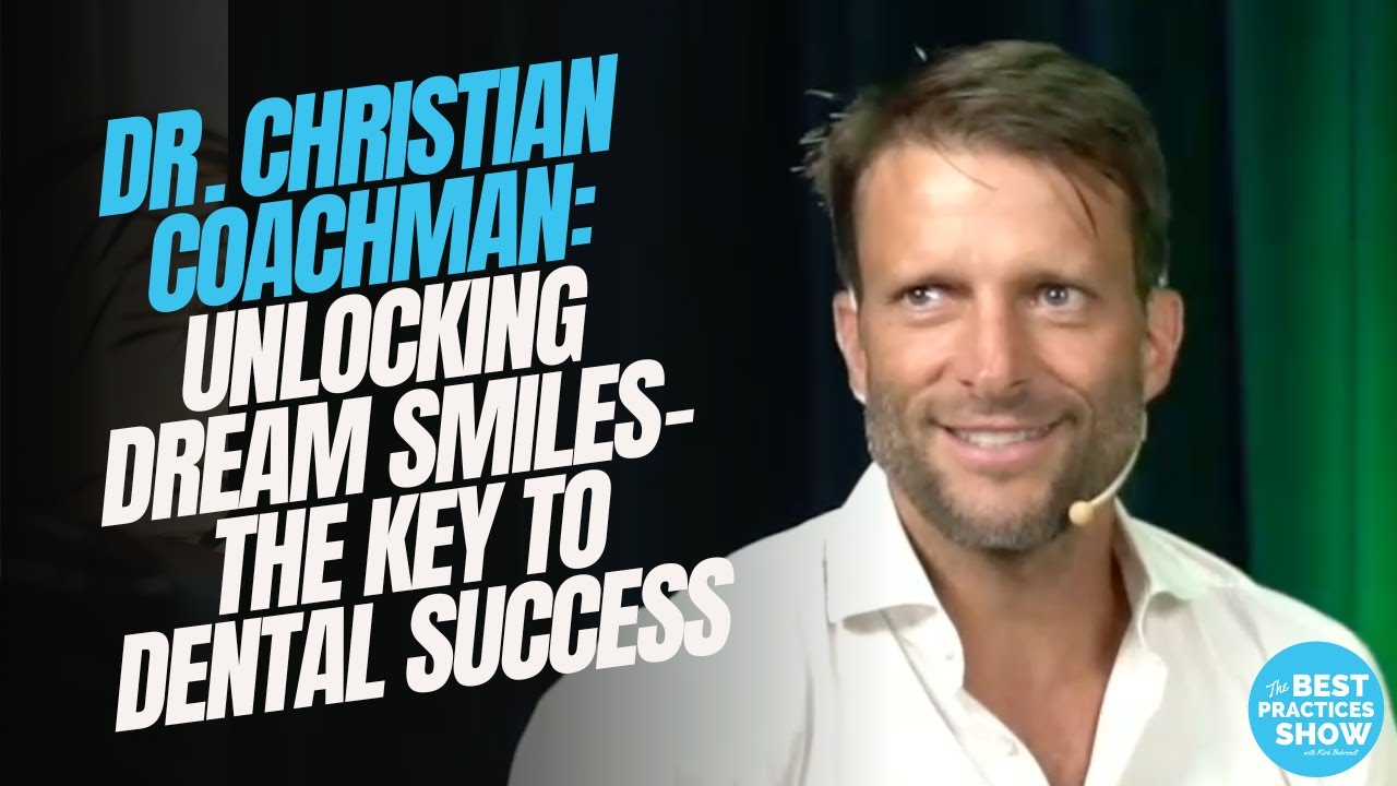 Dr.  Christian Coachman: Unlocking Dream Smiles - The Key to Dental Success