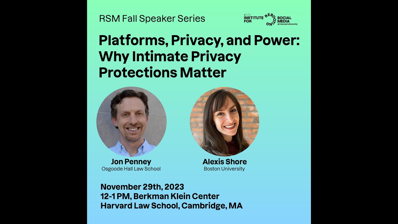 Platforms, Privacy, and Power: Why Intimate Privacy Protections Matter (RSM Speaker Series)