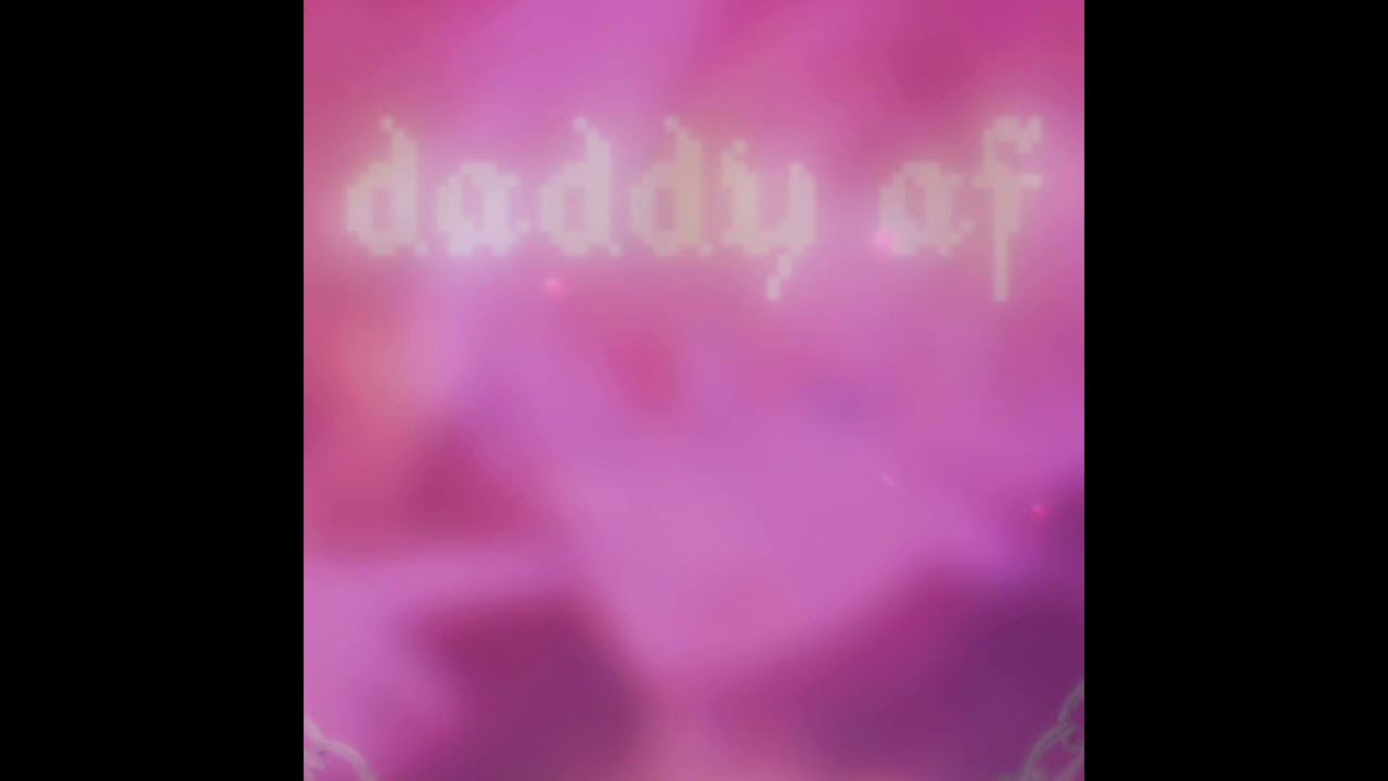 Daddy af-slayyyter slowed+reverb