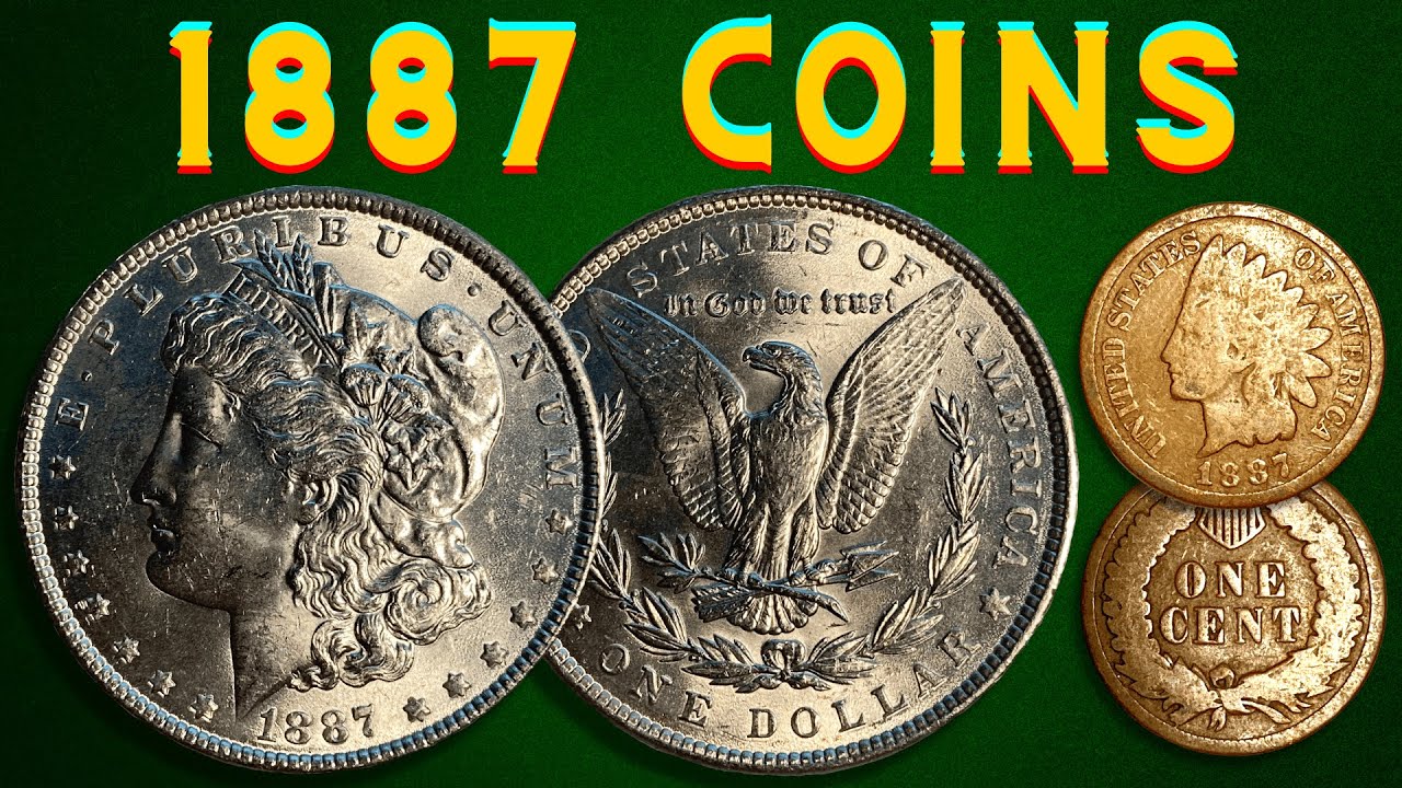Coins Of 1887: Numismatic Grading, Details, & History