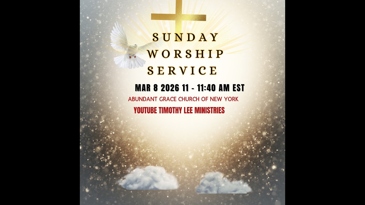 Abundant Grace Church Online Worship Service 03/08/2026