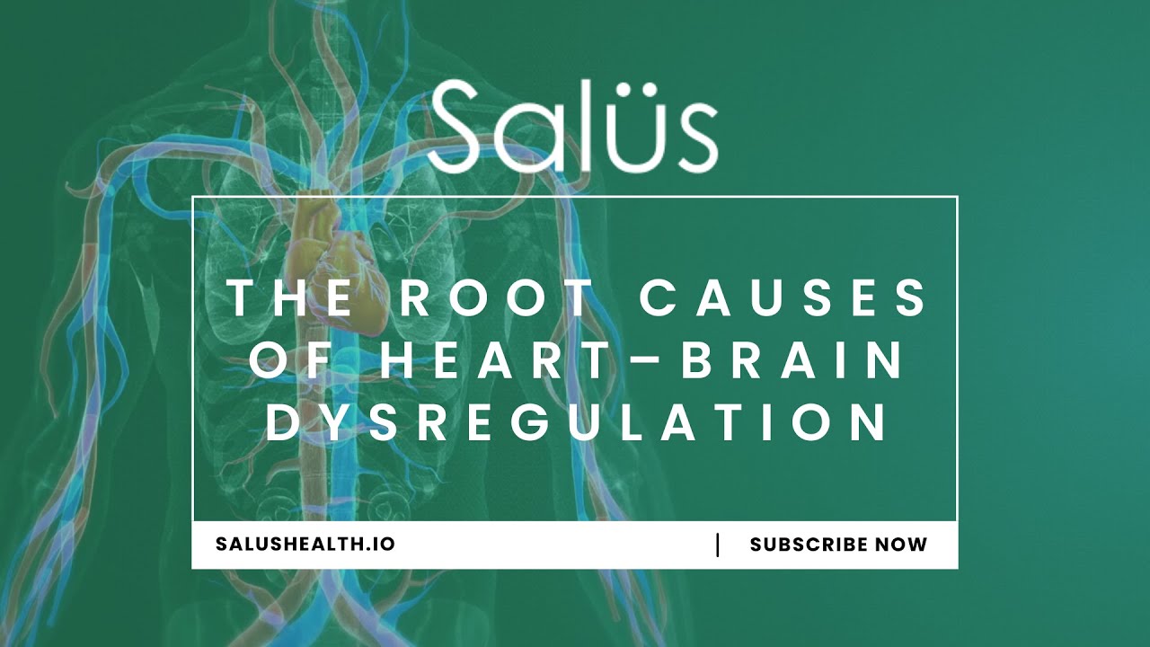 The Root Causes of Heart-Brain Dysregulation - Salus Health