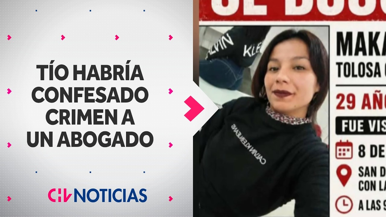 T&iacute;o de Makarena Tolosa habr&iacute;a confesado el crimen a un abogado: Nuevos antecedentes se revelaron