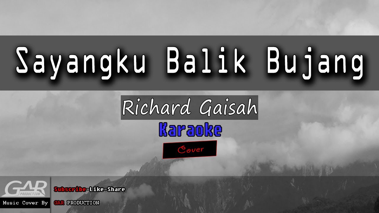 Sayangku Balik Bujang | Richard Gaisah | KARAOKE